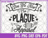 Don We Now Our Plague Apparel SVG, Pdf, Eps, Dxf PNG files for Cricut, Silhouette Instant download