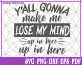 Lose My Mind Up in here SVG, Pdf, Eps, Dxf PNG files for Cricut, Silhouette