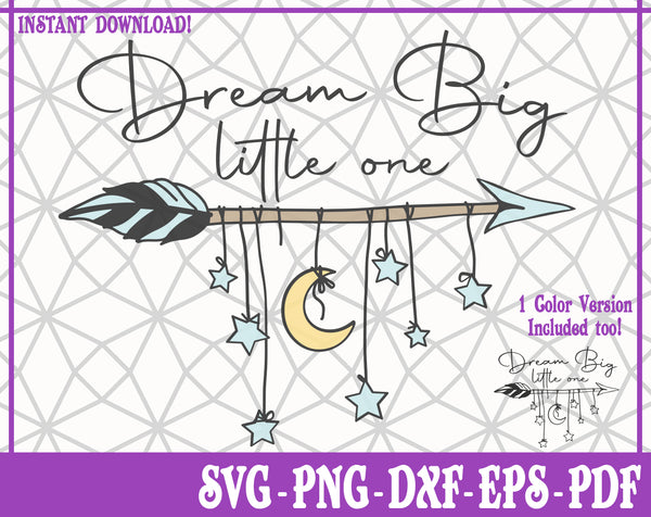 Dream Big Little One SVG, Pdf, Eps, Dxf PNG files for Cricut, Silhouette Instant download