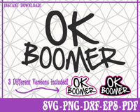 OK Boomer SVG, Pdf, Eps, Dxf PNG files for Cricut, Silhouette Instant download