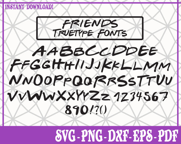 FONT Friends SVG, Pdf, Eps, Dxf PNG files for Cricut, Silhouette Instant download